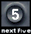 Next 5